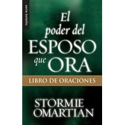 STORMIE OMARTIAN Serie Bolsillo El Poder del Esposo Que Ora: Libro de Oraciones - Serie Favoritos, (Paperback)