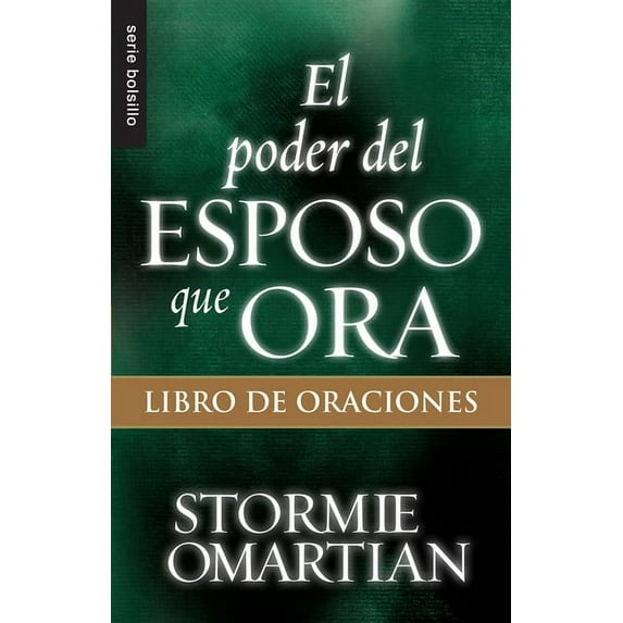 Serie Bolsillo El Poder del Esposo Que Ora: Libro de Oraciones - Serie Favoritos, (Paperback)
