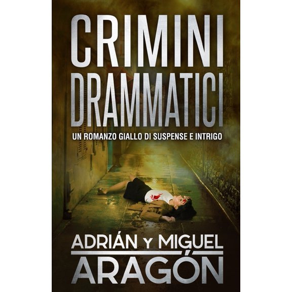 Serie Dei Detective Bell E Wachowski: Crimini drammatici: Un romanzo giallo di suspense e intrigo (Paperback)