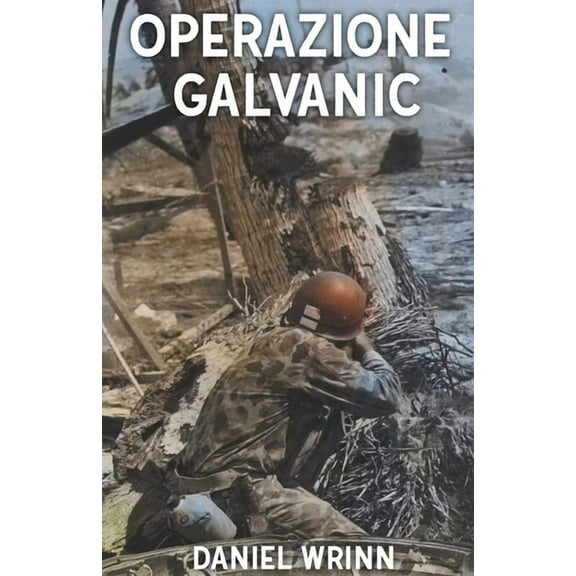 Serie Di Storia Militare del Pacifico De Operazione Galvanic, (Paperback)