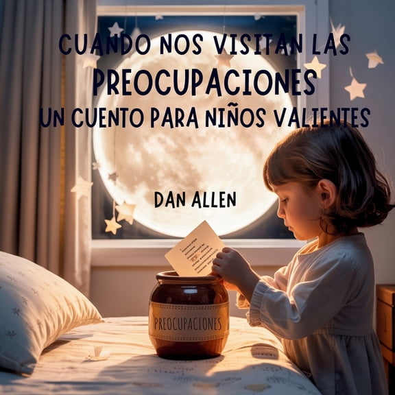 Serie Mindful Me Cuando Nos Visitan Las Preocupaciones: Un Cuento Para Nios Valientes, Book 11, (Paperback)