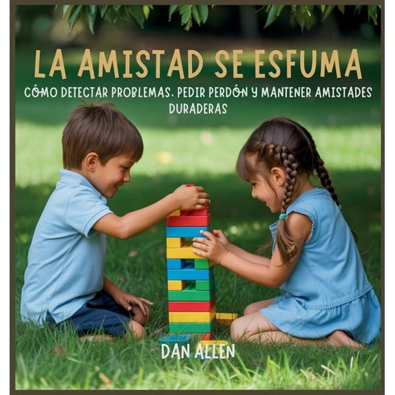 Serie Mindful Me La Amistad Se Esfuma: Cmo Detectar Problemas, Pedir Perdn Y Mantener Amistades Duraderas, Book 5, (Hardcover)