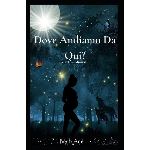 Serie Mystical Moon: Dove Andiamo Da Qui? : Serie Mystical Moon (Series #2) (Paperback)