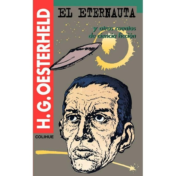 Serie Oesterheld: El Eternauta : Y Otros Cuentos de Ciencia Ficcion (Series #4) (Paperback)