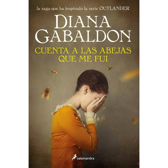 Serie Outlander Cuenta a Las Abejas Que Me Fui / Go Tell the Bees That I Am Gone, (Paperback)