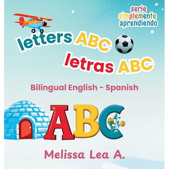 Serie Simplemente Aprendiendo letters ABC letras ABC: Bilingual English - Spanish, (Hardcover)