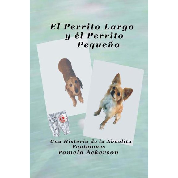Serie del Perrito Largo y Pequeno: El Perrito Largo y el Perrito Pequeno (Series #1) (Paperback)