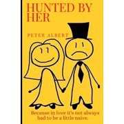 Serie the Dangers of Love Hunted by Her Because in love its not always bad to be a little naive., Book 1, Paperback