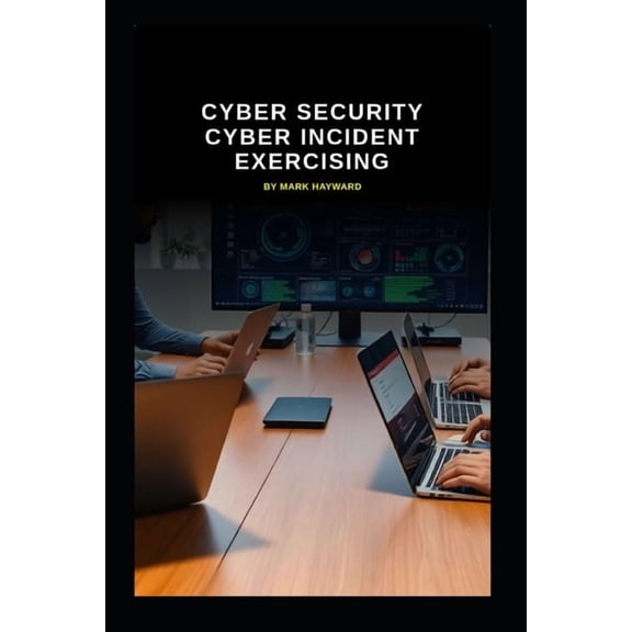 Series 10 Cyber Security Cyber Incident Exercising, (Paperback)