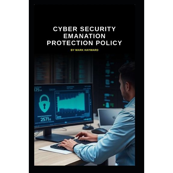 Series 10 Cyber Security Emanation Protection Policy, (Paperback)