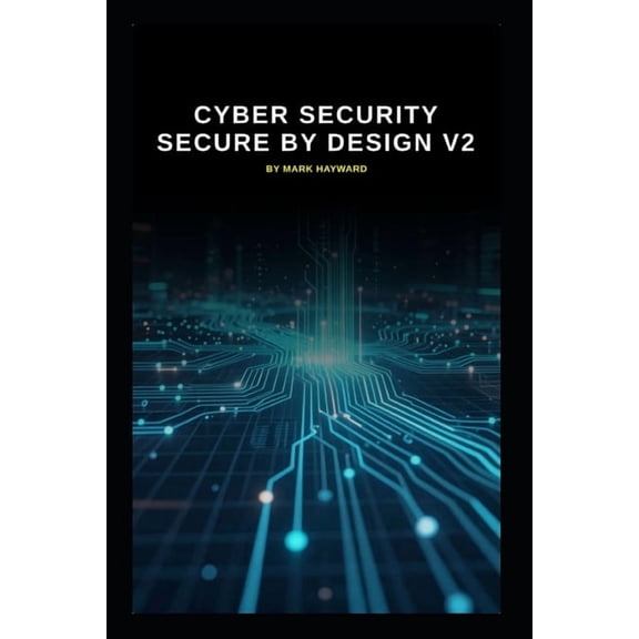Series 4a Cyber Security Secure by Design v2: Updated information from v1, Book 1, (Paperback)