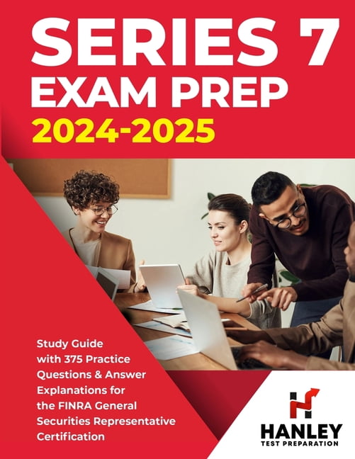Series 7 Exam Prep 2024-2025: Study Guide with 375 Practice Questions ...