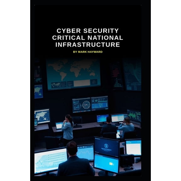 Cyber Security Critical National Infrastructure, (Paperback)