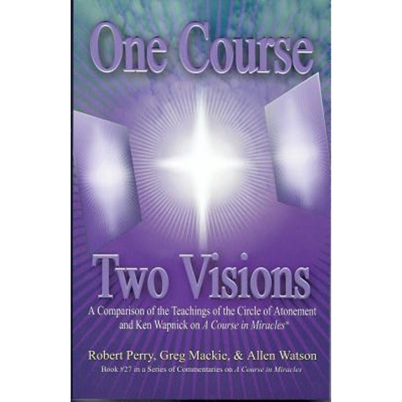 Pre-Owned One Course, Two Visions: A Comparison of the Teachings of the Circle of Atonement and Ken Wapnick on a Course in Miracles (Paperback) 1886602220 9781886602229