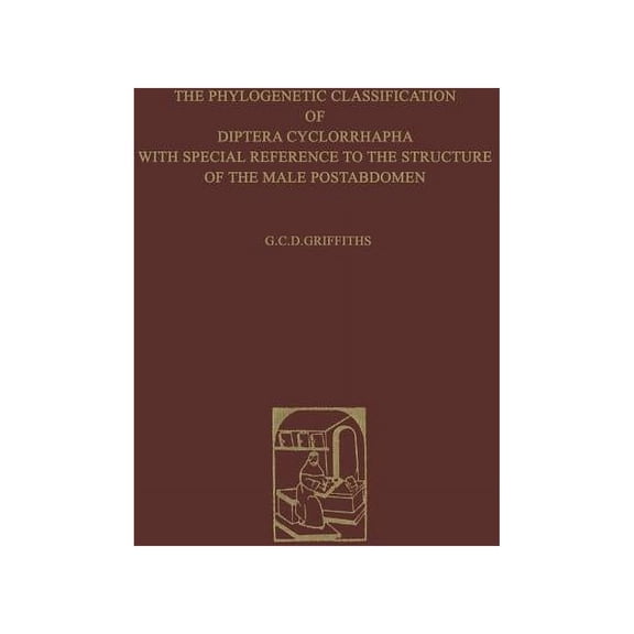 Series Entomologica The Phylogenetic Classification of Diptera Cyclorrhapha: With Special Reference to the Structure of the Male Postabdomen, Book 8, (Paperback)
