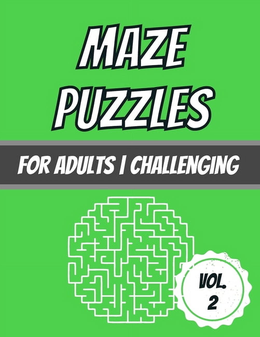 Series: Maze Puzzles for Adults by Dabin Maze Puzzles: For Adults Challenging 100 Puzzles With Solutions, Book 2, (Paperback)