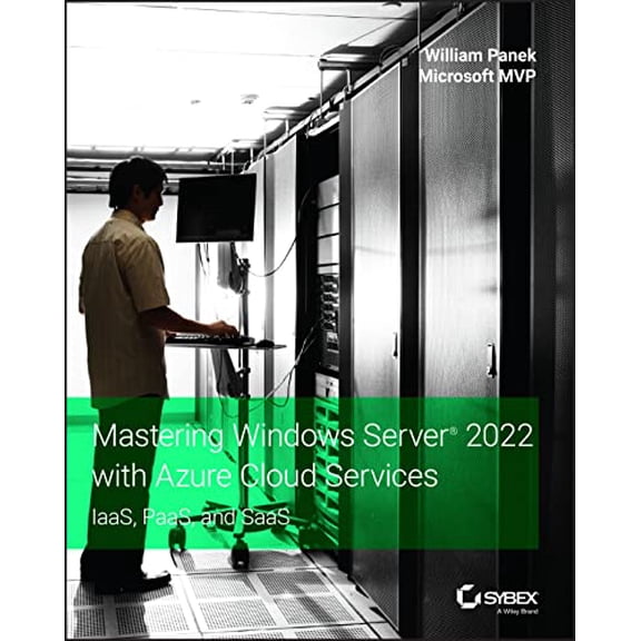 Pre-Owned Mastering Windows Server 2022 with Azure Cloud Services: Iaas, Paas, and Saas (Paperback) 1119798922 9781119798927