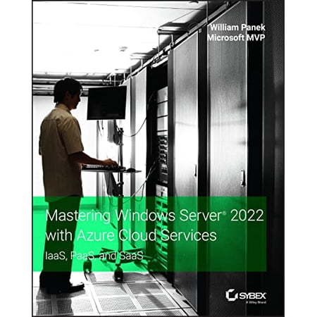 Pre-Owned Mastering Windows Server 2022 with Azure Cloud Services: Iaas Paas and Saas (Paperback) 1119798922 9781119798927