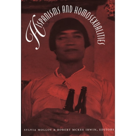 Series Q Hispanisms and Homosexualities, (Paperback)