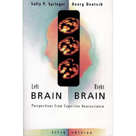 Pre-Owned Left Brain, Right Brain: Perspectives From Cognitive Neuroscience (Series of Books in Psychology) (Paperback) 0716731118 9780716731115