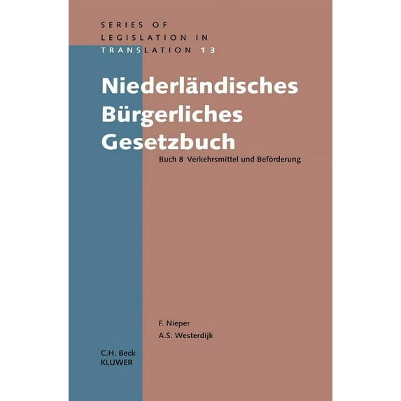Series of Legislation in Translation NiederlΣndisches Burgerliches Gesetzbuch Buch 8, Book 13, (Hardcover)