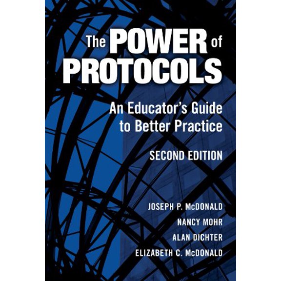Pre-Owned The Power of Protocols: An Educator's Guide to Better Practice, Second Edition (Paperback) 0807747696 9780807747698
