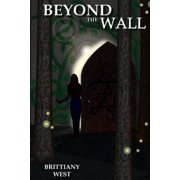 Beyond the Wall The Serif Chronicles Paperback 1540726940 9781540726940 Brittiany West
