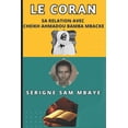 thumbnail image 1 of Serigne Sam Mbaye: LE CORAN, Sa Relation avec CHEIKH AHMADOU BAMBA MBACKE : Serigne Sam Mbaye (Paperback), 1 of 1