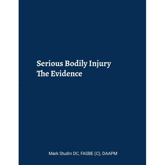 Serious Bodily Injury: The Evidence (COLOR), (Paperback)