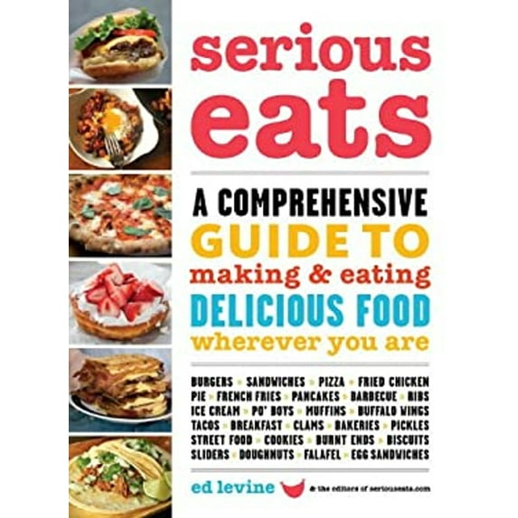 Pre-Owned Serious Eats: A Comprehensive Guide to Making and Eating Delicious Food Wherever You Are Paperback