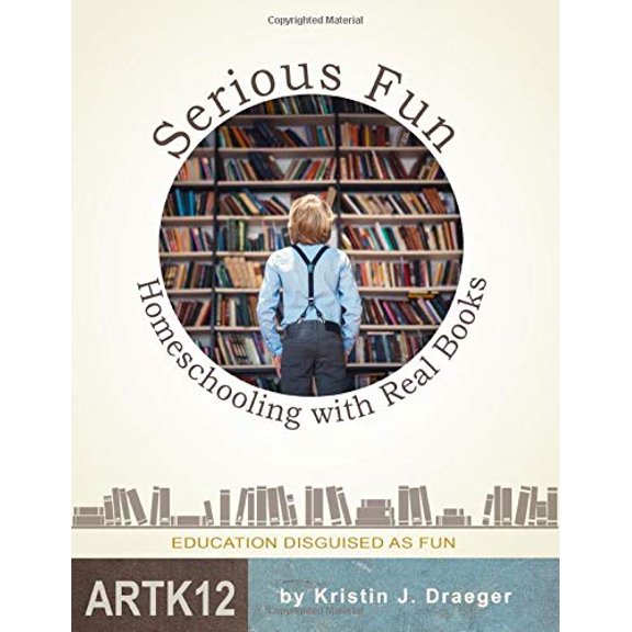 Pre-Owned Serious Fun: Homeschooling with Real Books Paperback