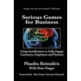 thumbnail image 1 of Pre-Owned Serious Games for Business: Using Gamification to Fully Engage Customers, Employees and Partners (Paperback) by Phaedra Boinodirsi, Peter Fingar, Tom Grant, 1 of 1