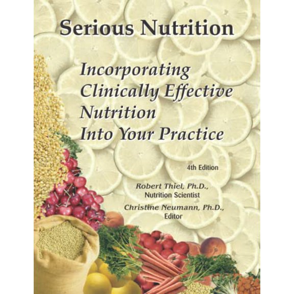 Pre-Owned Serious Nutrition: Incorporating Clinically Effective Nutrition Into Your Practice Paperback