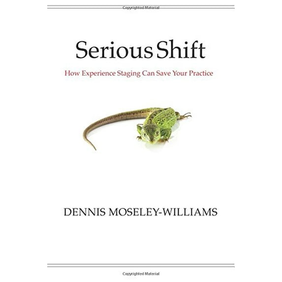 Pre-Owned Serious Shift: How Experience Staging Can Save Your Practice Paperback