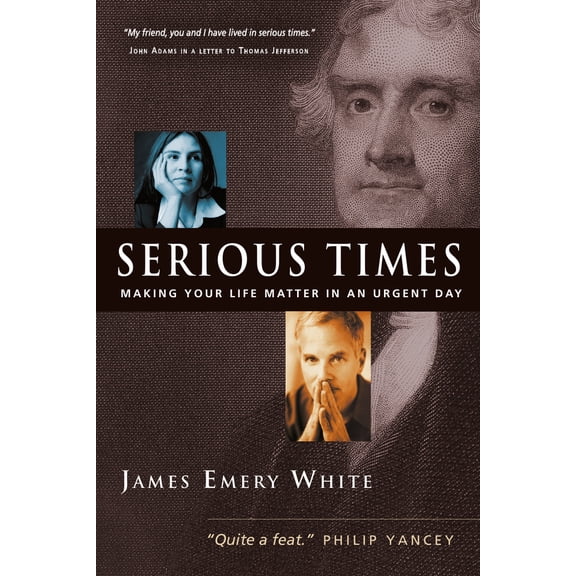Pre-Owned Serious Times: Making Your Life Matter in an Urgent Day (Paperback) 0830833803 9780830833801