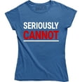thumbnail image 1 of Seriously Cannot Funny Attitude Slogan Cool Women's T-Shirt, 1 of 4