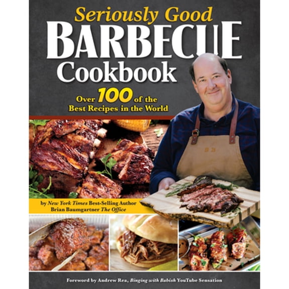 Pre-Owned Seriously Good Barbecue Cookbook: Over 100 of the Best Recipes in the World (Paperback) 1497104750 9781497104754