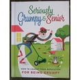 thumbnail image 1 of Pre-Owned Seriously Grumpy & Senior Paperback, 1 of 1