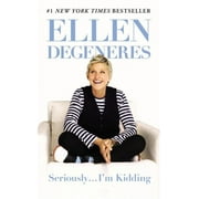 ELLEN DEGENERES Seriously...I'm Kidding (Paperback)