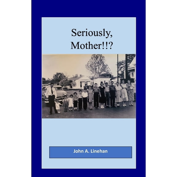 Seriously, Mother, (Paperback)