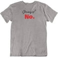 thumbnail image 1 of Seriously? No. Sarcastic Statement T-Shirt for Mom, Teen, Friend, Men & Women Light Grey, 1 of 7