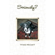 Seriously?, Paperback