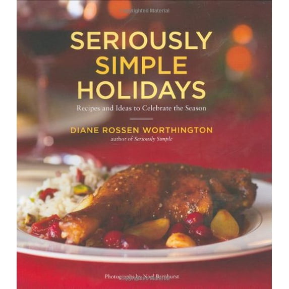 Pre-Owned Seriously Simple Holidays: Recipes and Ideas to Celebrate the Season (Paperback) 0811854809 9780811854801