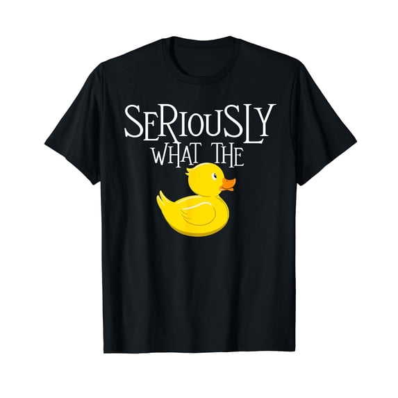 Seriously What The Duck - Duck Lover Pun T-Shirt