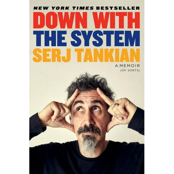 Serj Tankian: Down with the System: A Memoir (of Sorts) (Hardcover)