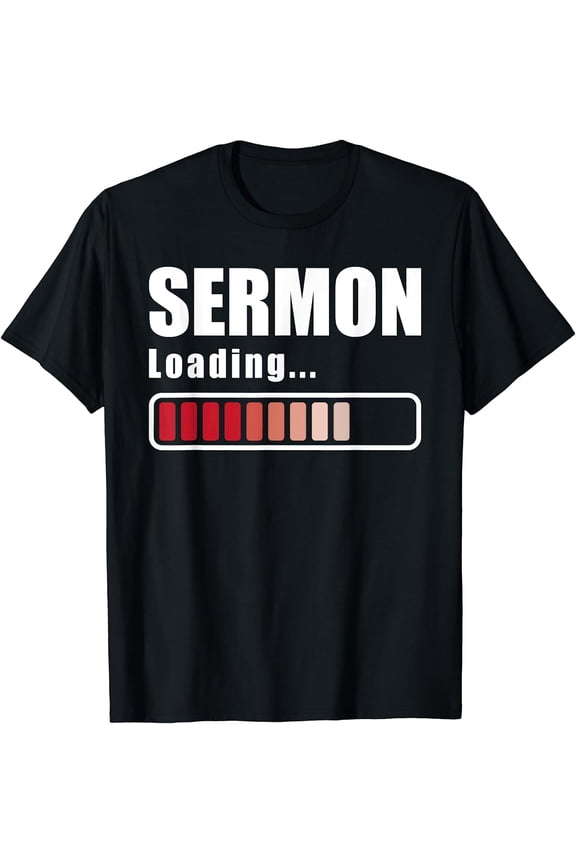 Sermon Loading - Funny Pastor Preacher Minister Clergy T-Shirt
