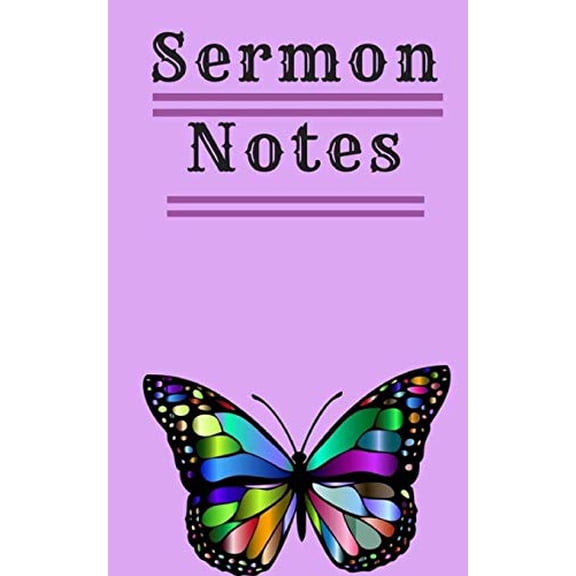Sermon Notes: Bible Pocket Notebook Journal: Your Notes, Prayer Requests and Church Events Size : 5.0' x 8.0'. Hand Lettering Notebook : Daily Journal, Workbook, Notepad Butterfly Paperback Me