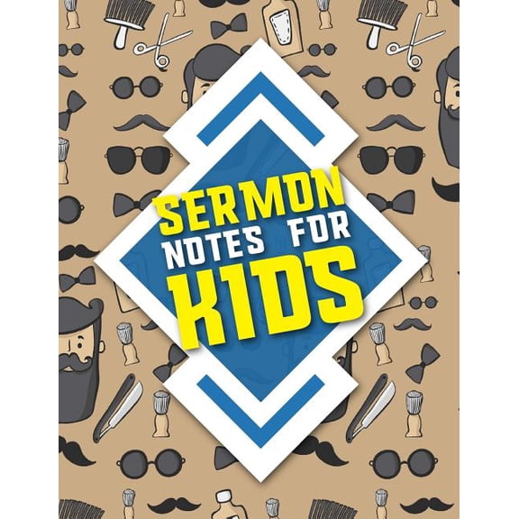 Sermon Notes for Kids: Sermon Notes for Kids: Sermon Books, Sermon Workbook, Sermon Log Book, Sermon Notebook Leather, Church Sermon Notes, Cute Barbershop Cover (Paperback)