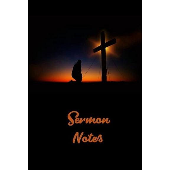 Sermon Notes: Page 6 x 9 With 120 Pages, A Christian Workbook, White Paper, Matte Finished Soft Cover.