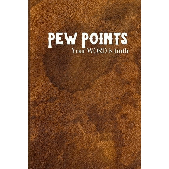 Sermon Notes: Pew Points : Your Word is Truth (Series #9) (Paperback)